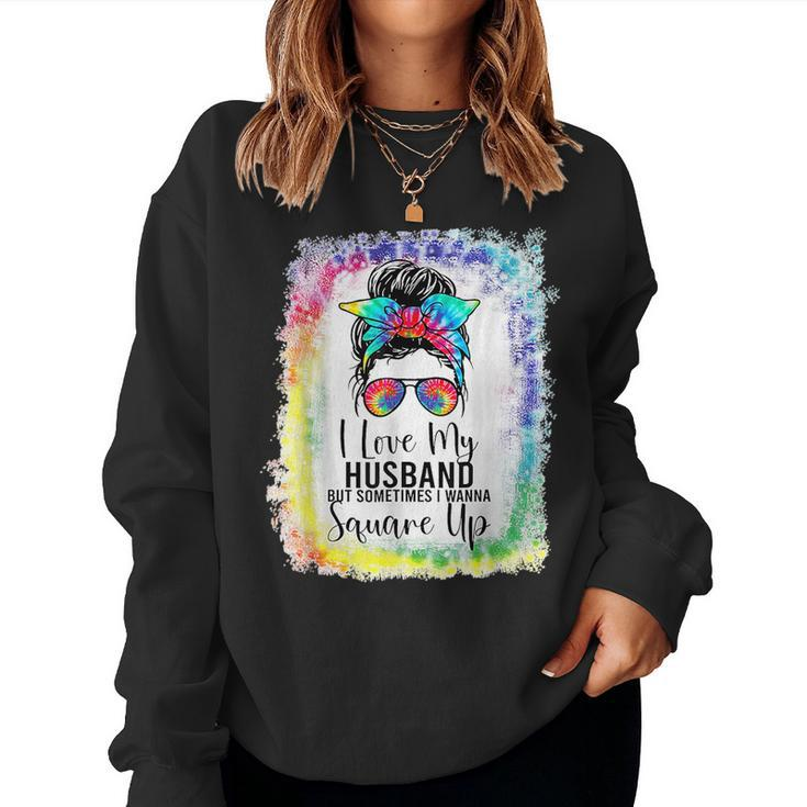 I Love My Husband But Sometimes I Wanna Square Up Funny Wife  Women Crewneck Graphic Sweatshirt