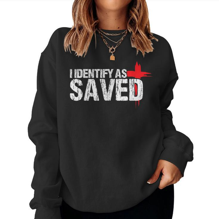 I Identify As Saved Christian Baptism Women Sweatshirt
