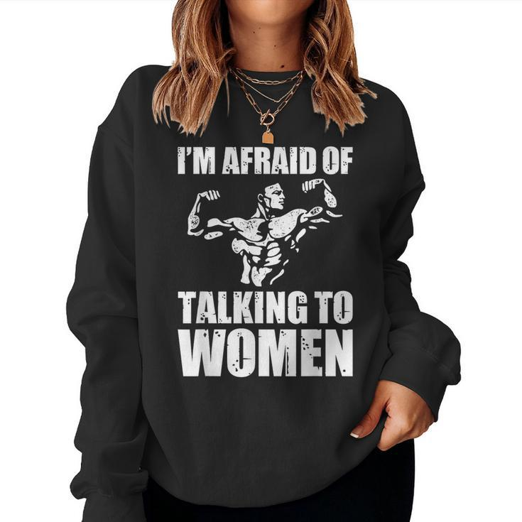 Im Afraid Of Talking To Women Satirical Workout Women Crewneck Graphic Sweatshirt