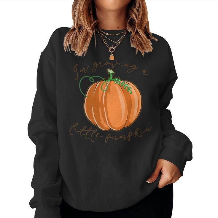 I'm Growing A Little Pumpkin Pregnancy Mom Saying Women Sweatshirt