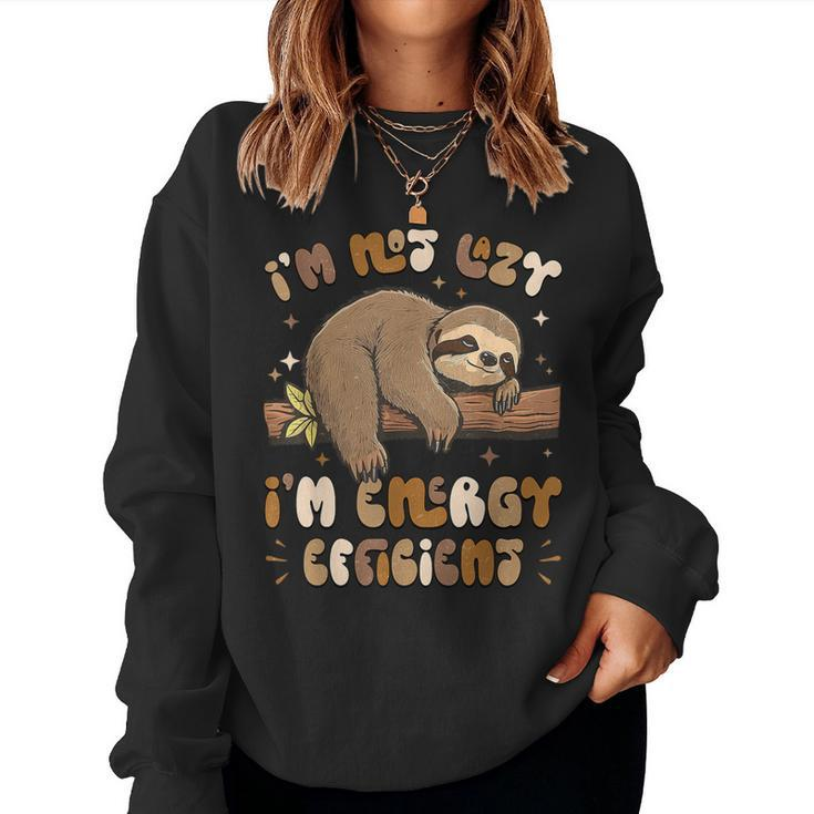 I'm Not Lazy I'm Energy Efficient Sloths Quote Saying Women Sweatshirt