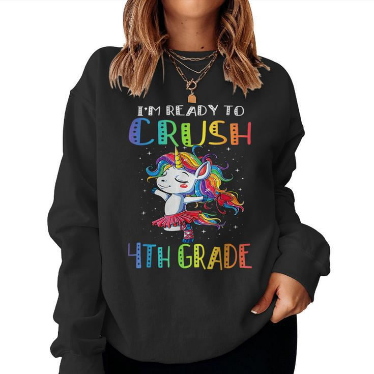 Im Ready To Crush 4Th Grade Unicorn First Day Of Girls  Women Sweatshirt