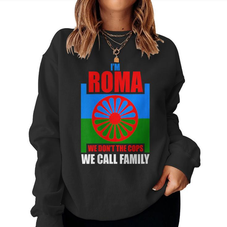 I'm Roma We Call Family Traveller Romani Flag Women Sweatshirt
