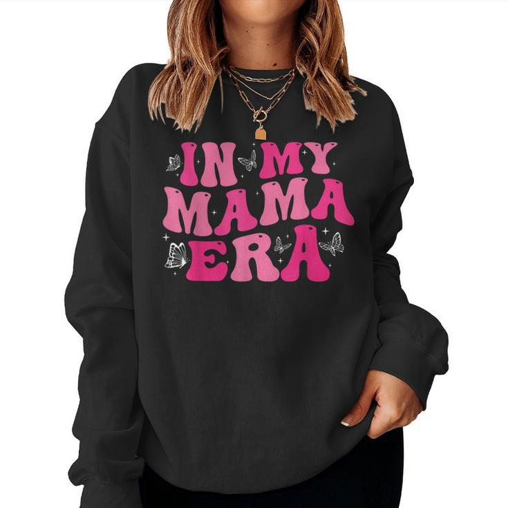 In My Mom Era Lady Era My Extra Mom Trendy In My Mama Era  Women Crewneck Graphic Sweatshirt