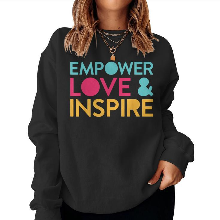 Inspirational Inclusion Empowerment Quote For Teacher Women Sweatshirt