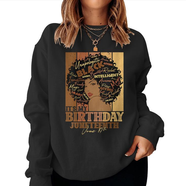 Its My Birthday Junenth June 19Th Black Queen Afro Women Sweatshirt