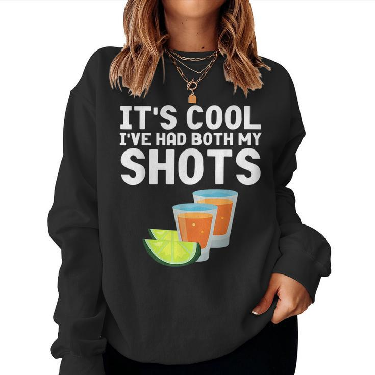 Its Cool Ive Had Both My Shots Tequila Tequila Women Sweatshirt