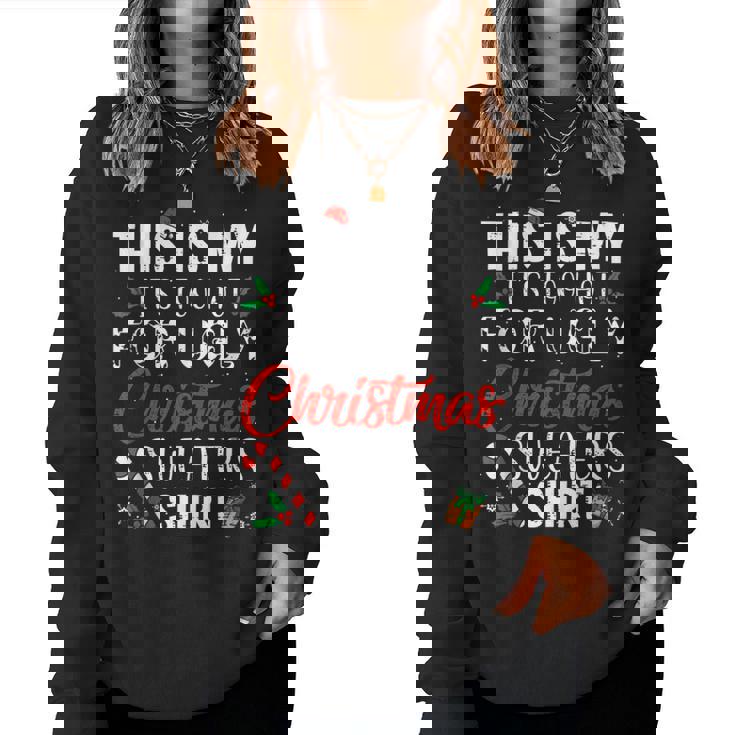 This Is My Its Too Hot For Ugly Christmas Sweaters Women Sweatshirt