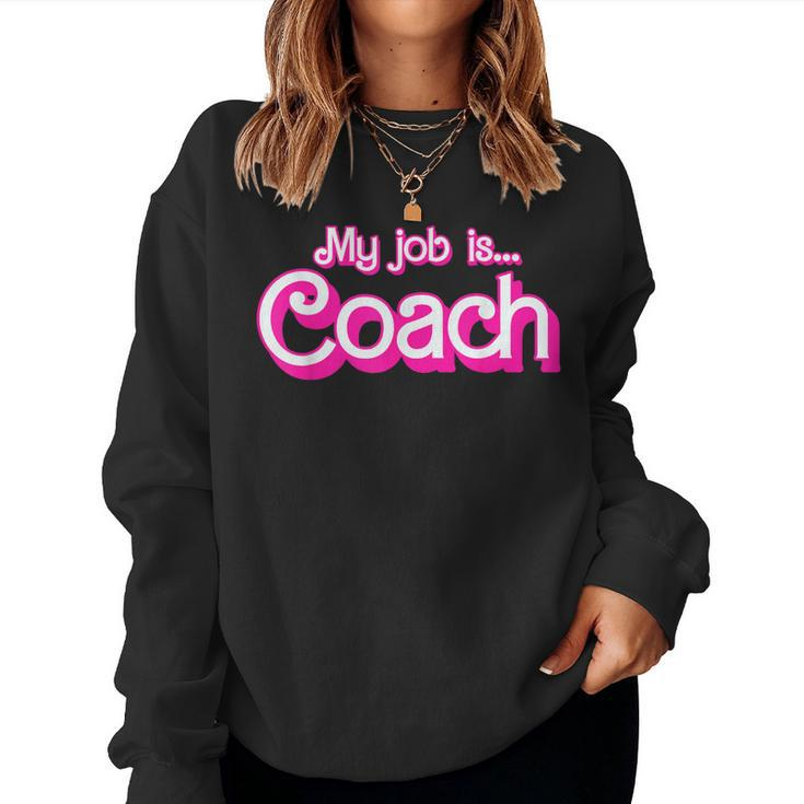 My Job Is Coach Pink Retro Coach Mom Girls Women Sweatshirt