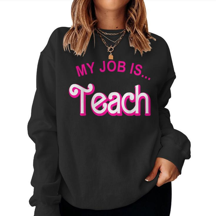 My Job Is Teach Retro Pink Style Teaching School For Teacher Women Sweatshirt