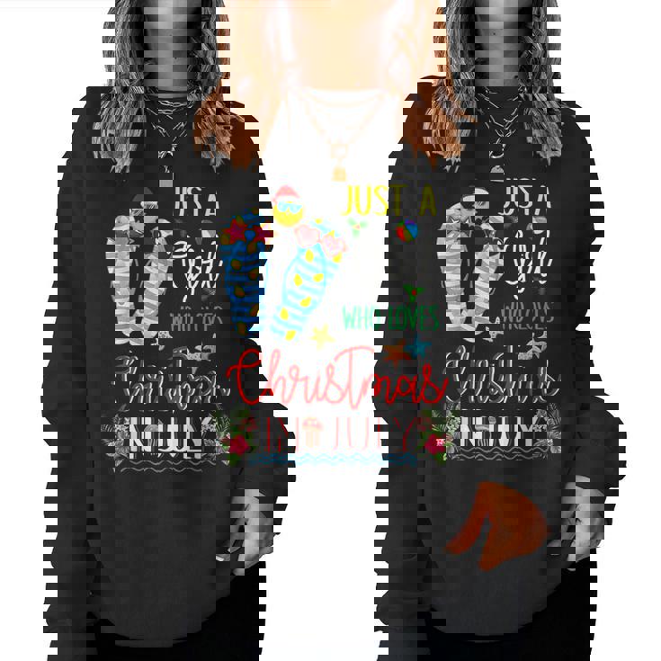 Just A Girl Who Loves Christmas In July Summer Womens Girls Summer Women Sweatshirt