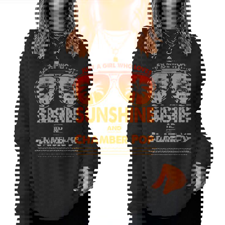 Just A Girl Who Loves Sunshine And Chamber Pop For Woman Women Sweatshirt