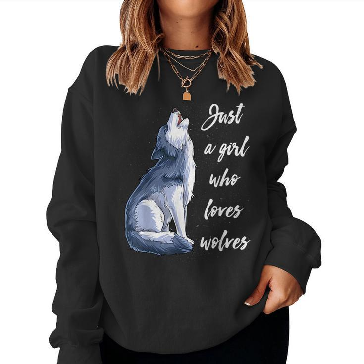 Just A Girl Who Loves Wolves Women Wolf Lover For Wolf Lovers Women Sweatshirt