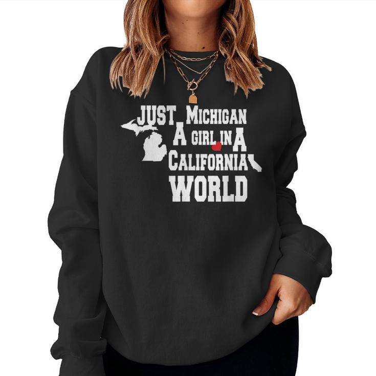 Just A Michigan Girl In A California World Novelty Women Sweatshirt