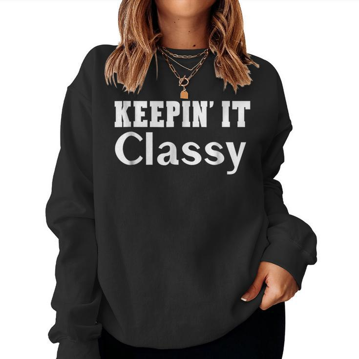 Keepin It Classy Sayings T Women Men IT Women Sweatshirt