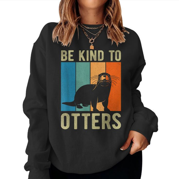 Kids Otter Pun Be Kind To Otters Be Kind To Others Women Sweatshirt