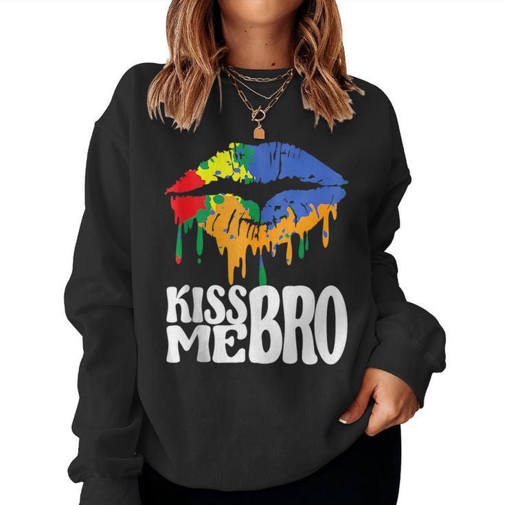 Kiss Me Bro Gay Rainbow Mouth To Kiss For Pride Person Women Sweatshirt