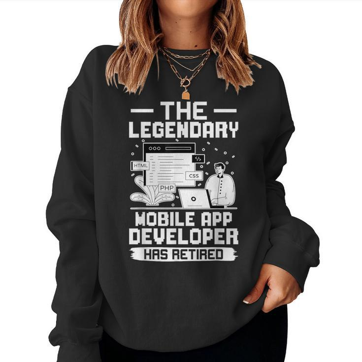 The Legendary Mobile App Developer Has Retired Women Sweatshirt