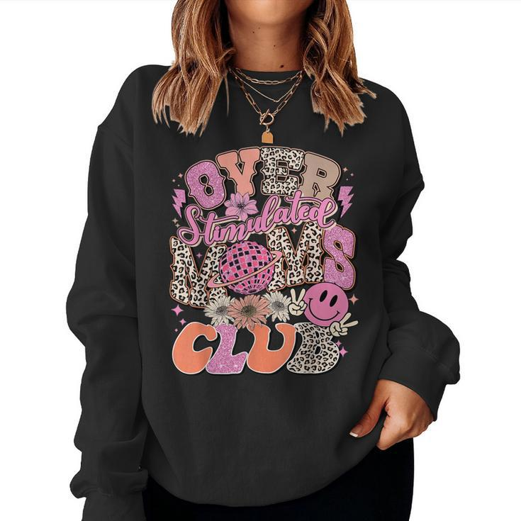 Leopard Over Stimulated Moms Club Anxious Moms Club Quote Women Sweatshirt