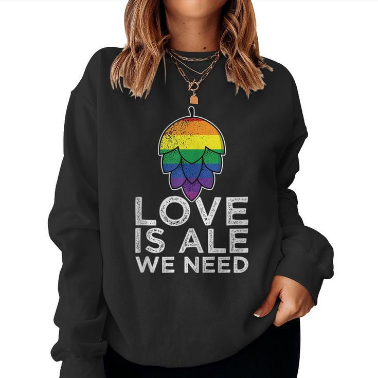Lgbtq Rainbow Beer Hop Love Is Ale We Need Gay Queer Pride Women Sweatshirt
