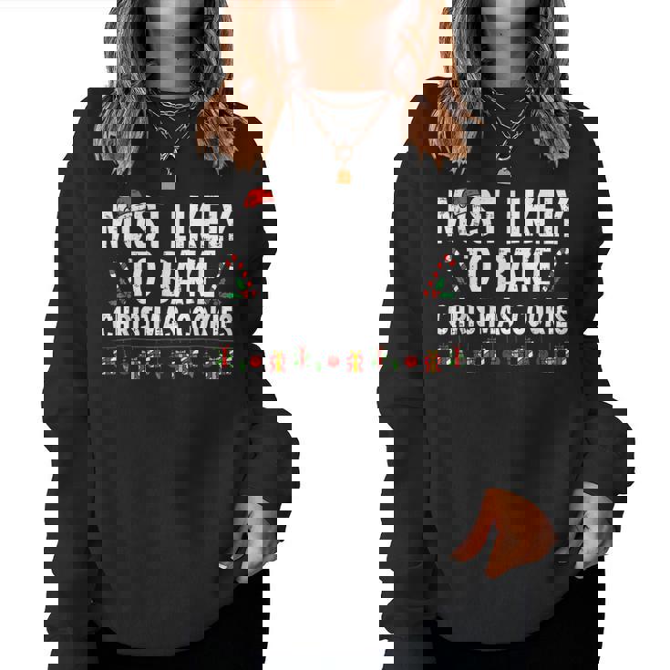 Most Likely To Bake Christmas Cookies Baker Christmas Women Sweatshirt
