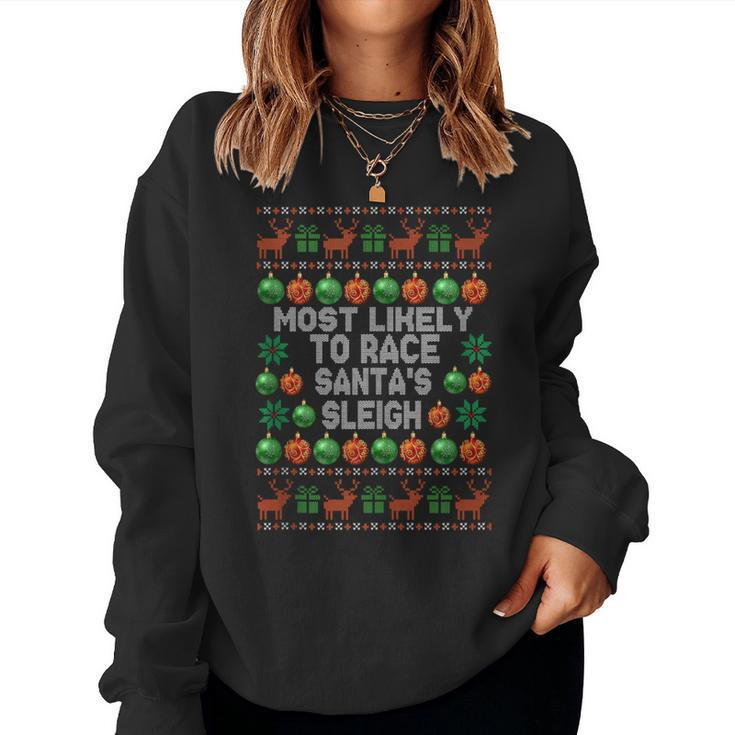 Most Likely To Race Santa's Sleigh Ugly Christmas Sweater Women Sweatshirt