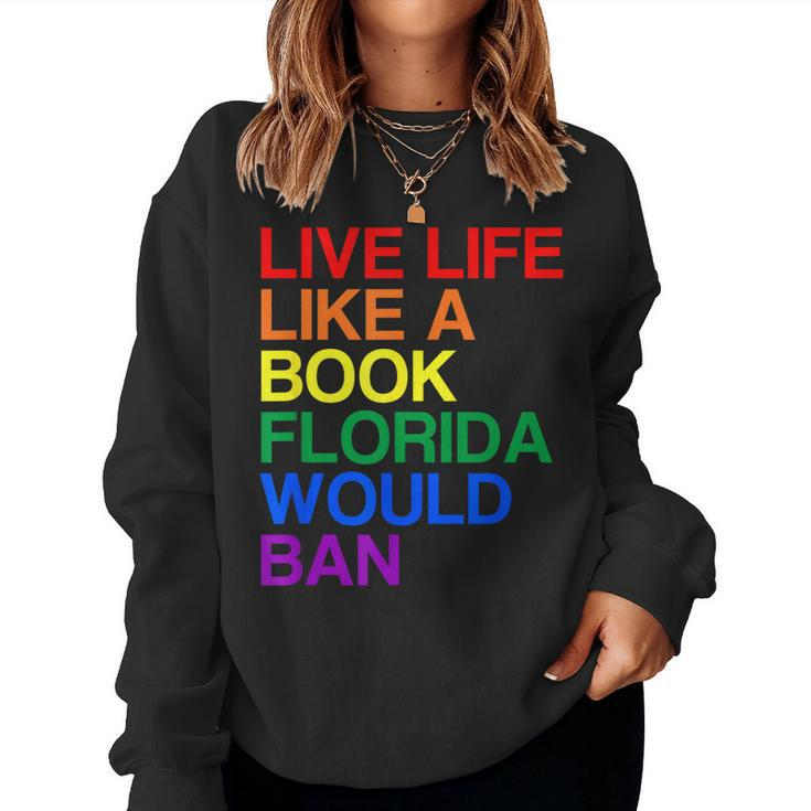 Live Like Book In Florida Lgbtq Rainbow Lgbtqia Pride Women Sweatshirt