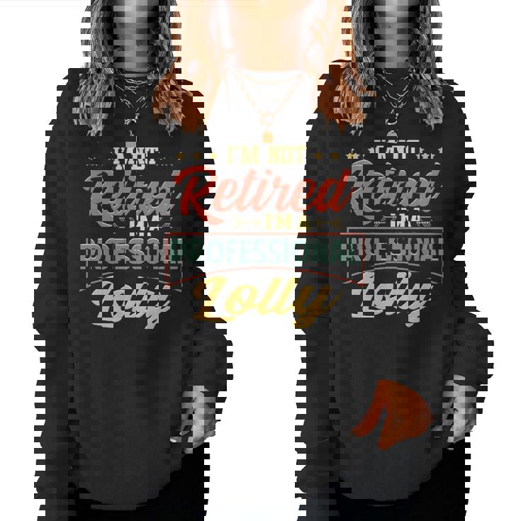 Lolly Grandma Gift Im A Professional Lolly Women Crewneck Graphic Sweatshirt