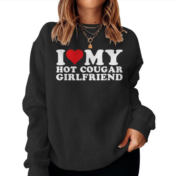 I Love My Hot Cougar Girlfriend I Heart My Hot Cougar Gf Women Sweatshirt