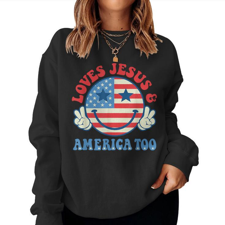 Loves Jesus And America Too Groovy God Christian 4Th Of July Women Sweatshirt