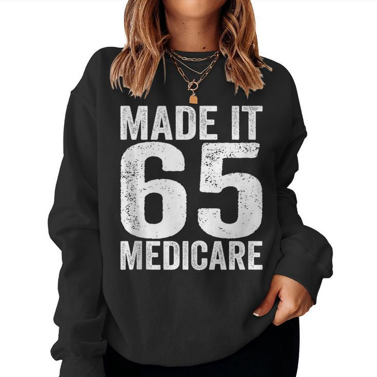 Made It 65 Medicare Support Old Age Senior Citizen Men Women Women Sweatshirt