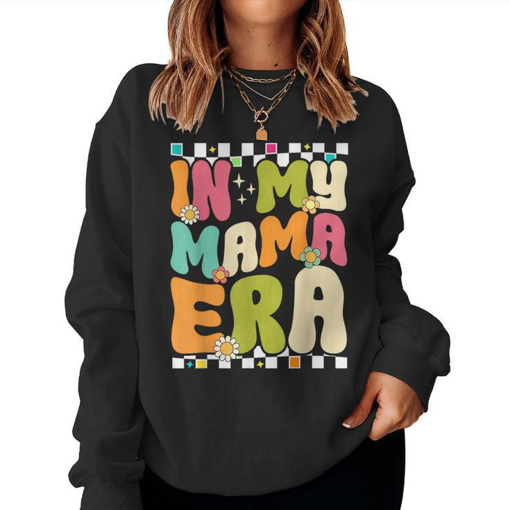 In My Mama Era Retro Women Mom Life Groovy Women Sweatshirt