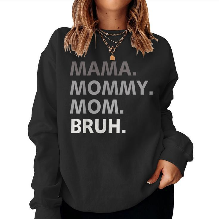 Women Mama Mommy Mom Bruh Mother Women Sweatshirt