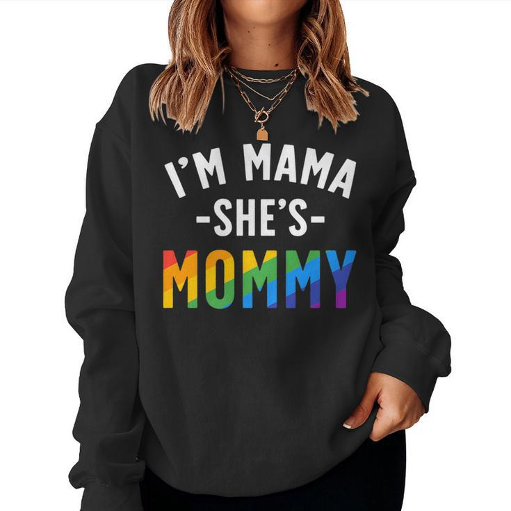 Im Mama Shes Mommy Gay Pride Lesbian Couple Women Women Sweatshirt
