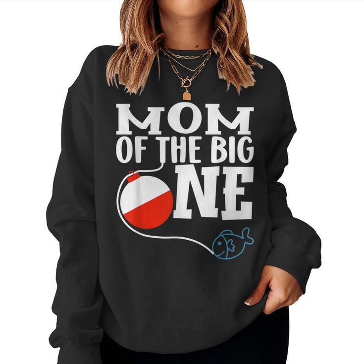 Mom Of The Big One Fishing Boy First Birthday Ofishally For Mom Women Sweatshirt