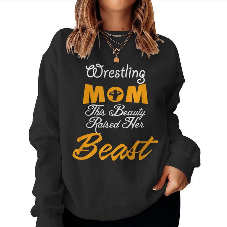 Mom Wrestling This Beauty From Here Mombeast For Mom Women Sweatshirt