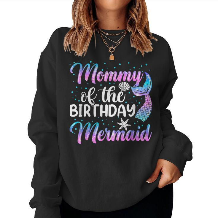 Mommy Of The Mermaid Birthday Girl Mom Women Sweatshirt