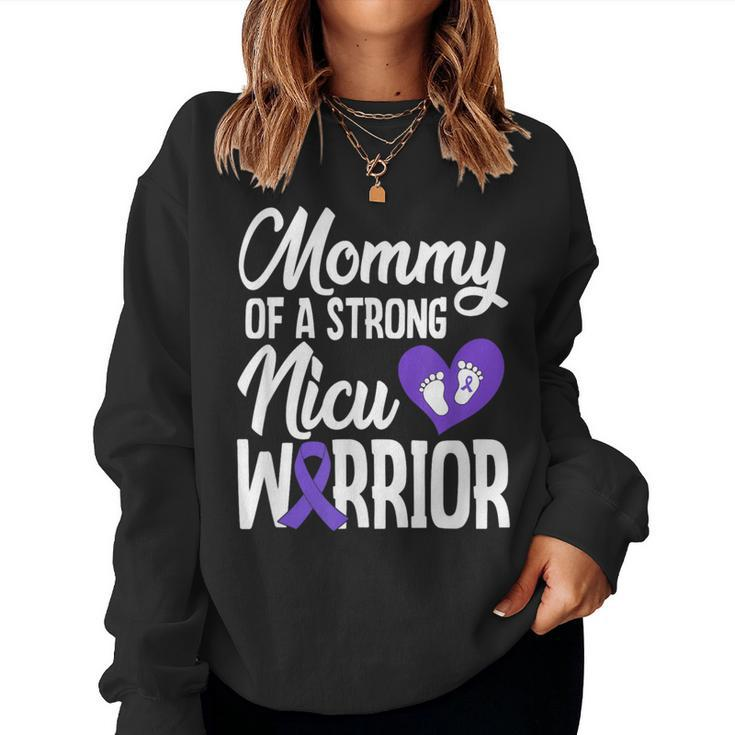 Mommy Of A Strong Nicu Warrior Nicu Graduate Parents Women Sweatshirt