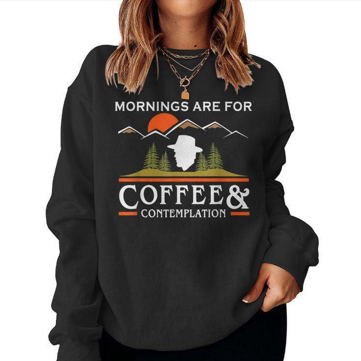Mornings Are For Coffee And Contemplation  Women Crewneck Graphic Sweatshirt