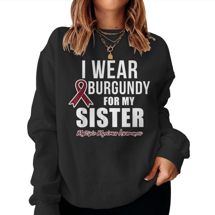 Multiple Myeloma T I Wear Burgundy For My Sister Women Sweatshirt