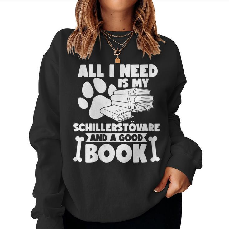 All I Need Is My Schillerstövare And A Good Book Women Sweatshirt