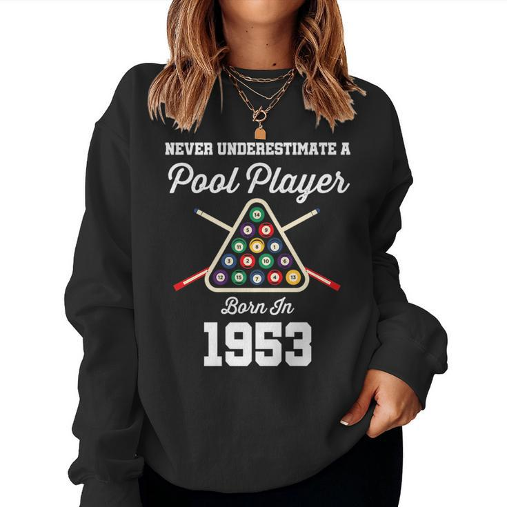 Never Underestimate A Pool Player Born In 1953 70Th Birthday Women Crewneck Graphic Sweatshirt