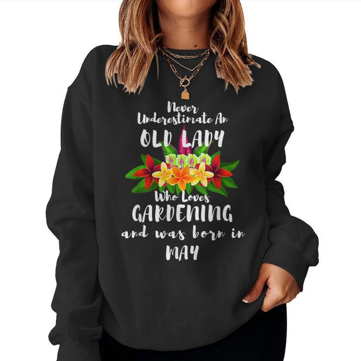 Never Underestimate An Old Lady Who Loves Gardening May Women Crewneck Graphic Sweatshirt
