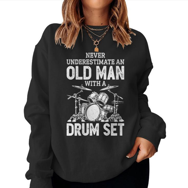 Never Underestimate An Old Man With A Drum Set Funny Drummer Gift For Womens Women Crewneck Graphic Sweatshirt