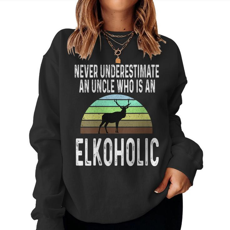 Never Underestimate An Uncle Who Is An Elkoholic Funny Elk Gift For Womens Women Crewneck Graphic Sweatshirt