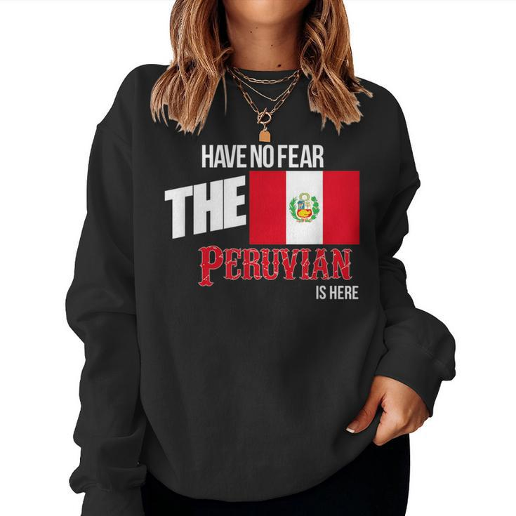 Have No Fear The Peruvian Is Here Proud Peru Wife Women Sweatshirt