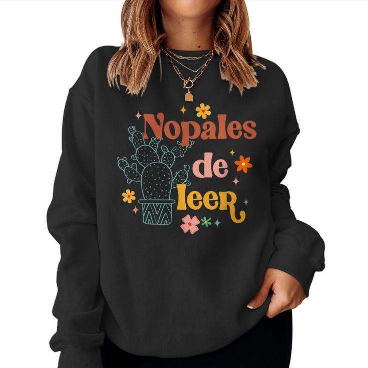 Nopales De Leer Spanish Teacher Maestra Cactus Bilingual Women Sweatshirt