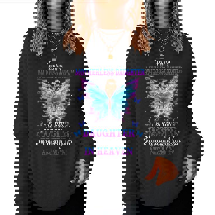 Im Not A Motherless Daughter I Am A Proud Daughter Women Sweatshirt