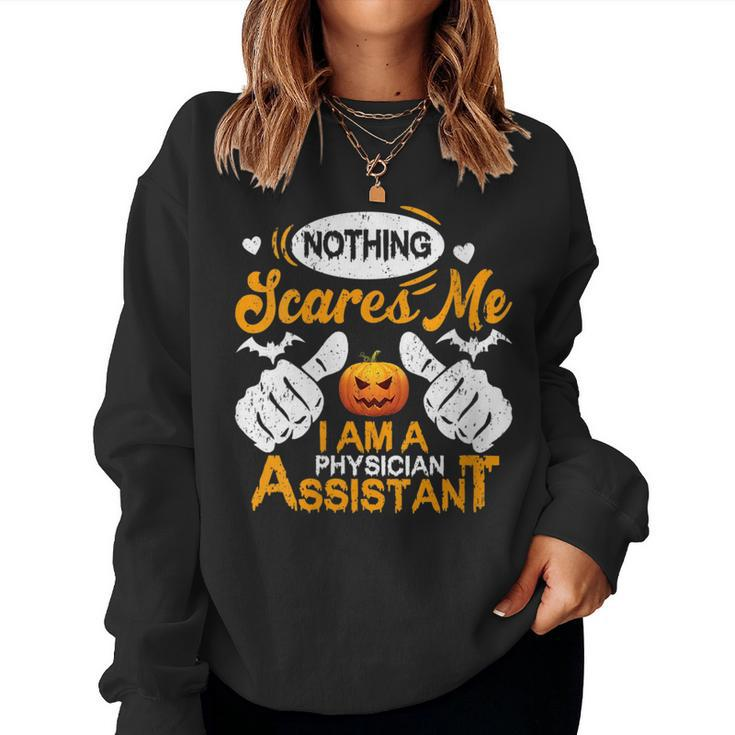Nothing Scares Me I Am A Physician Assistant Halloween Women Sweatshirt