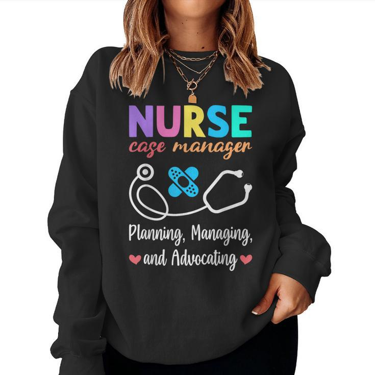 Nurse Case Manager Appreciation Nurse Case Management Women Sweatshirt
